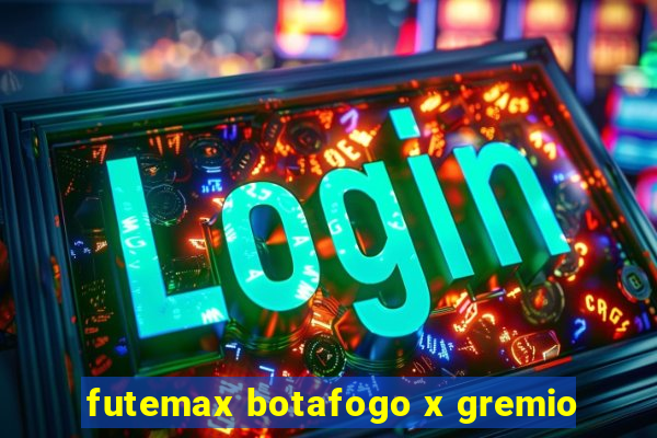 futemax botafogo x gremio